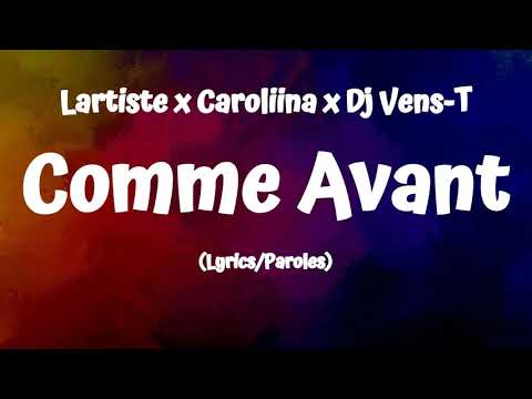 Lartiste x Caroliina x Dj Vens T - Comme Avant (Paroles/Lyrics)