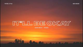 Download lagu PAPSEL STYLE !!! Rawi Beat - It'll Be Okay - ( New Remix ) mp3 Download lagu PAPSEL STYLE !!! Rawi Beat - It'll Be Okay - ( New Remix ) mp3