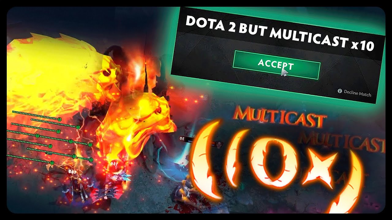 Dota 2 But Multicast x10