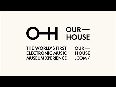 Our House Experience