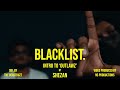 BLACKLIST/Intro to Outlawz  - (OFFICIAL MUSIC VIDEO) | SHEZAN | SHEZAN BEATZ | OUTLAWZ