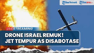 Alarm Teror Israel! Drone IDF di Lebanon Ditembak Jatuh UNIFIL, Jet Tempur AS Disebut Disabotase