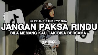 Download lagu DJ JANGAN PAKSA RINDU | BILA MEMANG KAU TAK BISA BERSAMA | SOUND VIRAL TIKTOK FYP 2026 mp3 Download lagu DJ JANGAN PAKSA RINDU | BILA MEMANG KAU TAK BISA BERSAMA | SOUND VIRAL TIKTOK FYP 2026 mp3