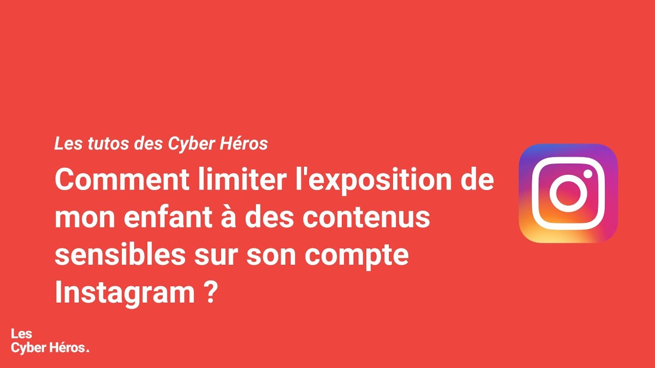 [Les tutos des Cyber Héros] - Instagram : Comment limiter l’exposition à des contenus sensibles ?