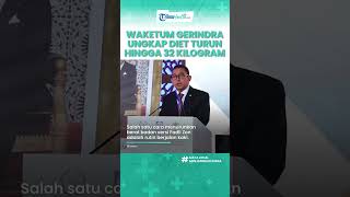 Download lagu Diet Berhasil ala Wakil Ketua Umum Gerindra, Mampu Turunkan hingga 32 Kilogram mp3