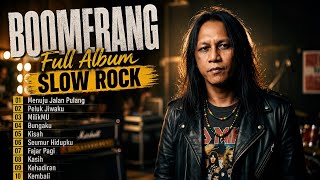 Download lagu BOOMERANG Full Album | Kumpulan Lagu-lagu Hits Boomerang Versi Slow Rock mp3