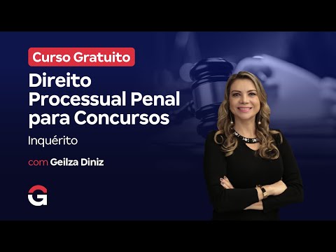Curso Gratuito | Direito Processual Penal para Concursos: Inquérito