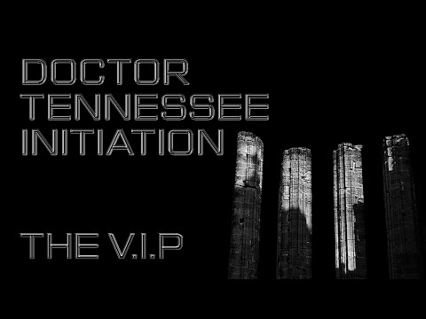 THE V.I.P™ - DOCTOR TENNESSEE INITIATION © 2018 THE V.I.P™