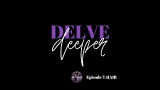 S01E07: It's Layered: Delve Deeper into... Hair
