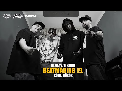 Rizkay, Tibbah - Beatmaking 19. (közr. Hősök) [Videóklip]