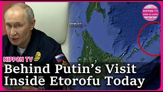 Latest footage from Etorofu Island and the motive behind Putin’s visit