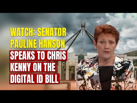 Watch: Senator Pauline Hanson speaks to Chris Kenny on the Digital ID Bill