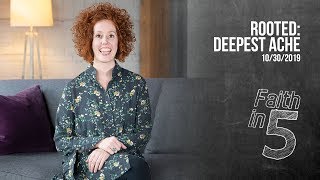 Rooted: Deepest Ache