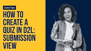 How to Create a Quiz in D2L: Submission View