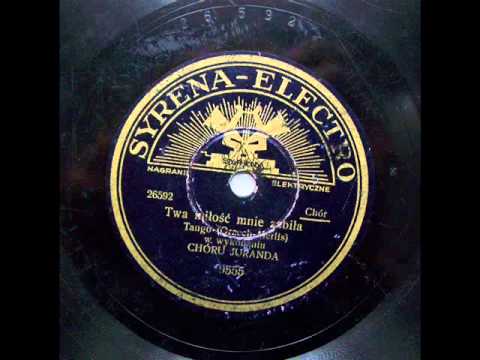 Chor Juranda: Twa milosc mnie zabila (Tango), 1936.avi