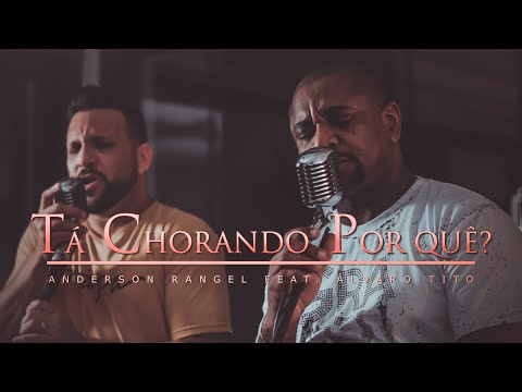 Tá Chorando Porque ? - Álvaro Tito e Anderson Rangel (Preto No Branco Cover)