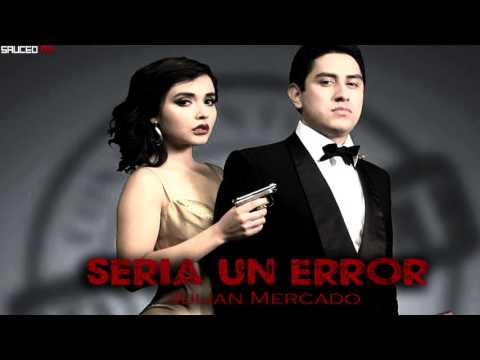 Julian Mercado - Seria Un Error (2017)