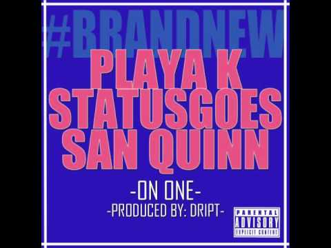 Status Goes ft. San Quinn & Playa K - On One [Thizzler.com NEW AUGUST 2011]