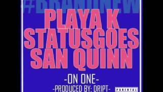Status Goes ft. San Quinn & Playa K - On One [Thizzler.com NEW AUGUST 2011]