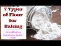 7 Types Of Flours Different Types Of Flour Used For Baking Baking Ingredients Series
