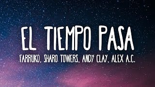 Farruko, Sharo Towers, Andy Clay &amp; Alex A.C. - El Tiempo Pasa (Letra/Lyrics)