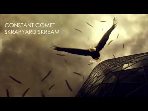 Constant Comet - SKRAPYARD SKREAM [2013]
