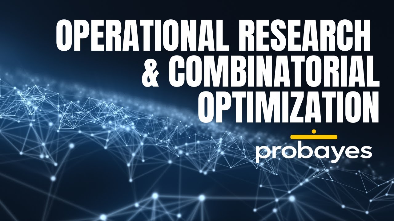 Probayes - Operational Research & Combinatorial Optimization  #2