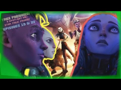 Trek PHENOMS: A Spotlight on STAR TREK: PRODIGY (S.1, Ep.19 & 20)