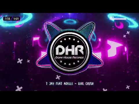 T-Jay Feat Adelle - Girl Crush - DHR