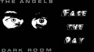 The Angels - Face the Day