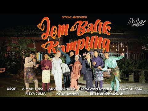 Jom Balik Kampung - Usop, Aiman, Fieya, Luqman, Arul, Syazwan, Kyra & Qhdijah (Official Music Video)
