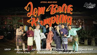 Download lagu Jom Balik Kampung - Usop, Aiman, Fieya, Luqman, Arul, Syazwan, Kyra & Qhdijah mp3