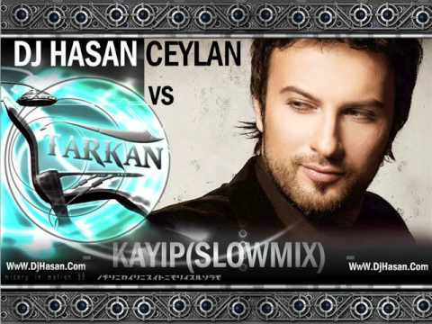 Dj Hasan Ceylan vs Tarkan - Kayıp(SlowMix)