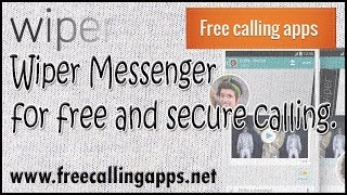Wiper Messenger for secure and free calling