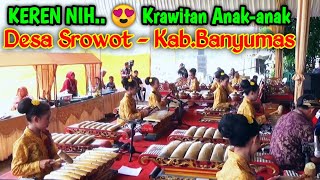 Download lagu KARAWITAN BOCAH SANGGAR ASRI BUDAYA DESA SROWOT - BANYUMAS mp3