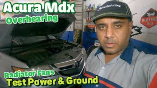 Acura MDX over Heating Radiator Fans don't run   Check power and ground to radiator FAN