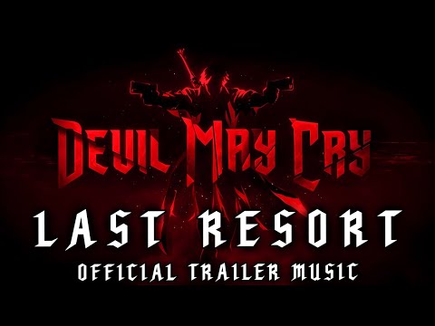 Devil May Cry - Last Resort (Official Trailer Music)
