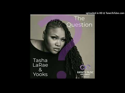 The Question (Original Mix) Yooks, Tasha LaRae