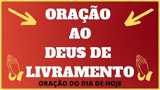 Orao ao Deus de livramento - ORAO DO DIA