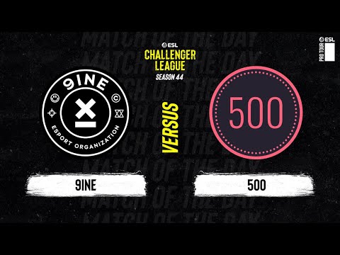 9INE vs. 500 - Map 2 [Nuke] - ESL Challenger League Season 44 Europe - Upper bracket