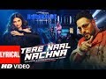 Nawabzaade:TERE NAAL NACHNA Lyrical Feat. Athiya Shetty | Badshah, Sunanda S | Raghav Punit Dharmesh