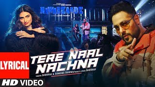 Nawabzaade:TERE NAAL NACHNA Lyrical Feat Athiya Sh