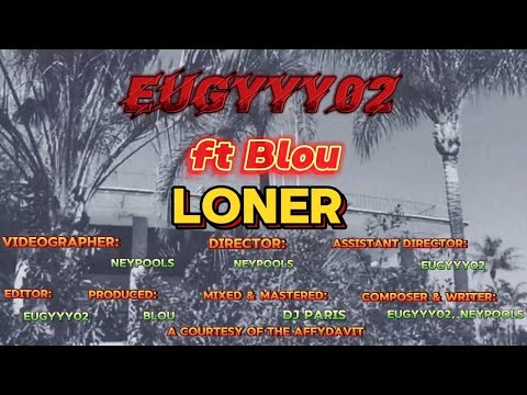 Eugyyy02 Loner ft Blou