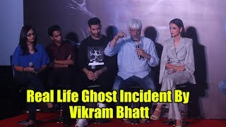 Some Real Life Ghost Incidents By Vikram Bhatt And Ghost Movie Team