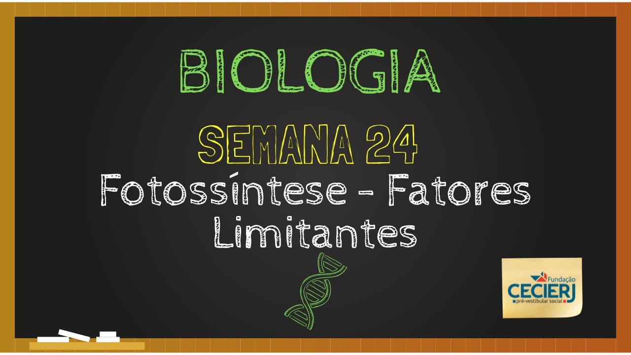 Biologia - Semana 24: Fotossíntese - Fatores Limitantes