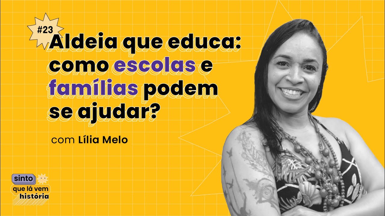 #23 - Aldeia que educa: como escolas e famílias podem se ajudar?