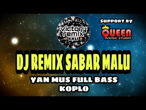 DJ REMIX SABAR MALU YAN MUS