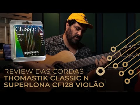 Review Thomastik Classic N Superlona CF128 Violão Nylon Flat - Gustavo Ruiz