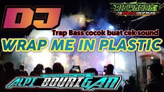 Download lagu DJ WRAP ME IN PLASTIC ANDALAN RISWANDA versi trap bass boosted TERBARU. mp3