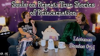 True Stories of Past Lives &amp; Reincarnation || Ghosteas Tea Party #54 || Paranormal Podcast
